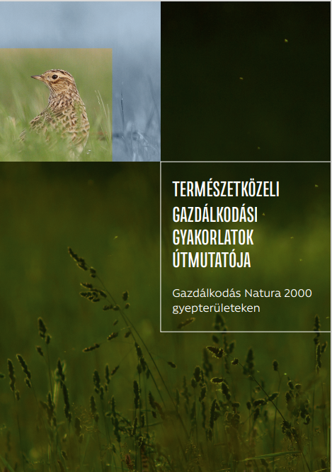 Természetközeli gazdálkodási gyakorlatok útmutatója I. Gazdálkodás Natura 2000 gyepterületeken